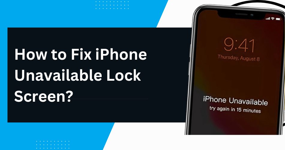 How-to-Fix-iPhone-Unavailable-Lock-Screen