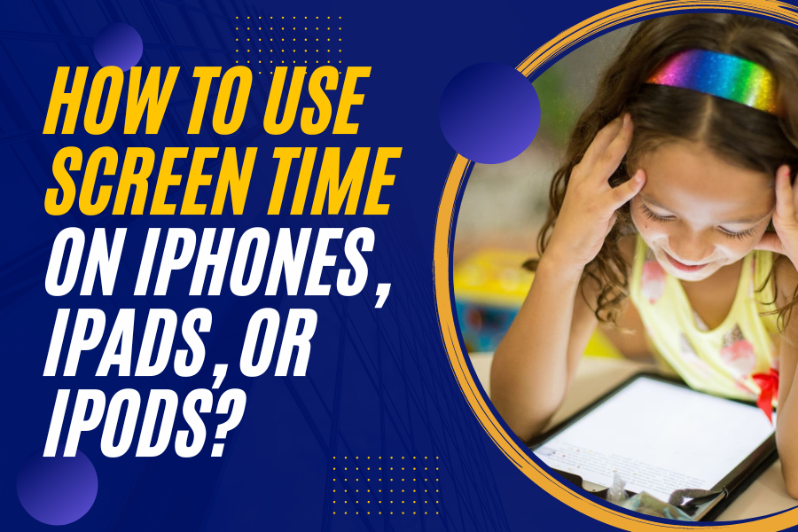 how-to-use-screen-time-on-iphones-ipads-or-ipods-for-ios-12-or-later