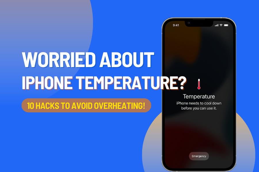 Worried About iPhone Temperature? 10 Hacks to Avoid Overheating!