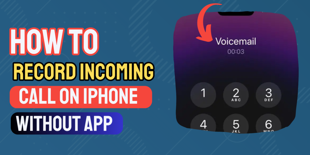 how to record incoming call on iphone